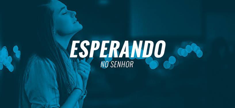 27/03/21 Esperando no Senhor