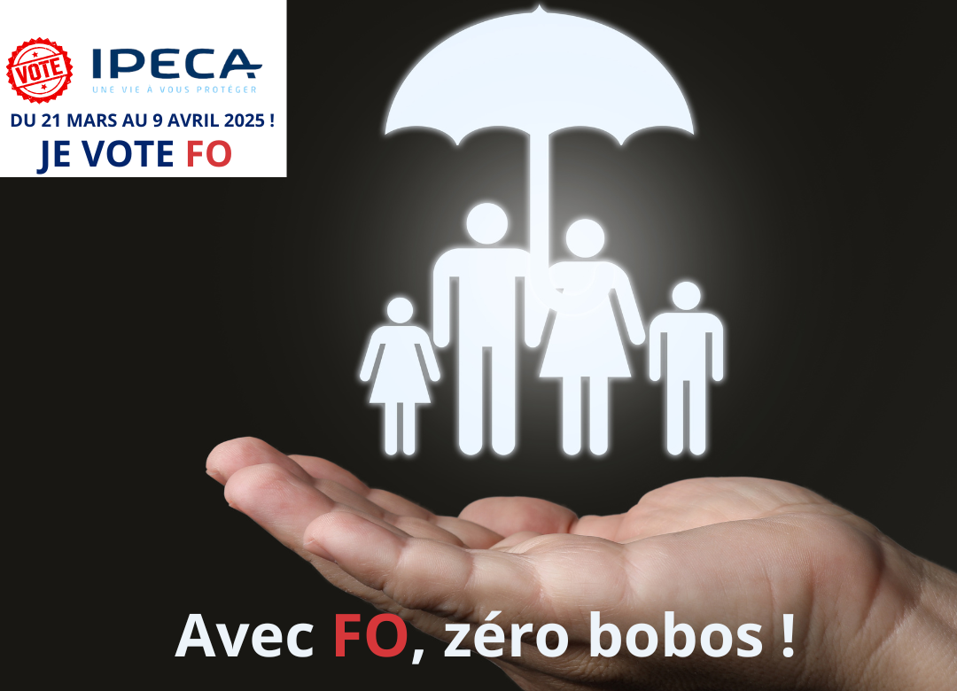 Vos avantages, c’est FO qui les défend !