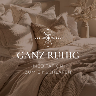 Ganz ruhig  - Meditation zum einschlafen