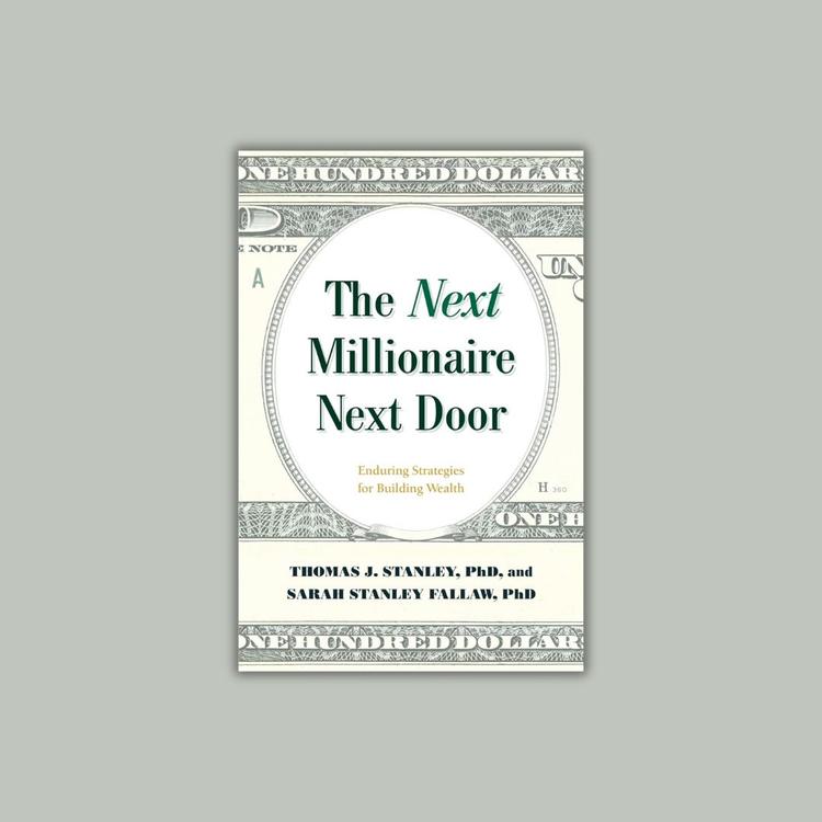The Next Millionaire Next Door: Estrategias duraderas para generar riqueza