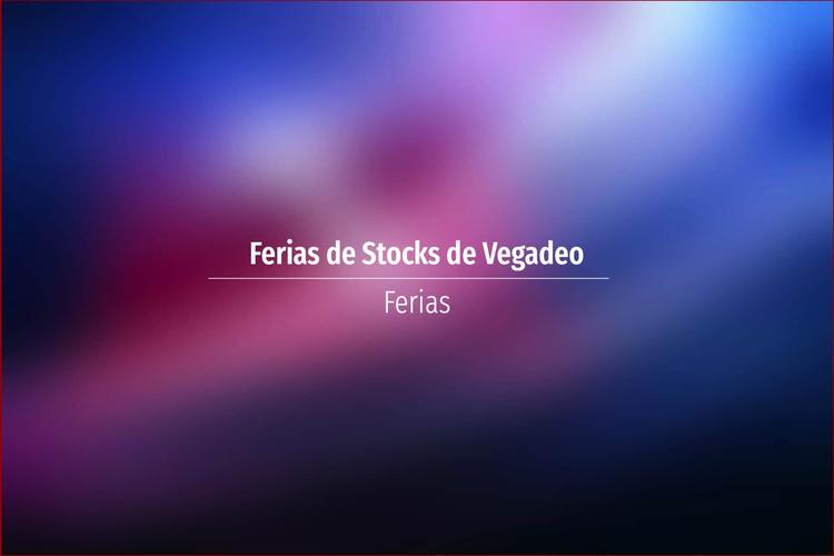 Ferias de Stocks de Vegadeo