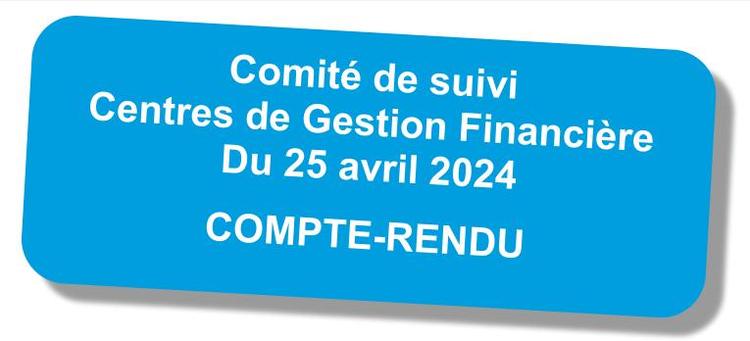 Comité de suivi "Centres de gestion financière" du 25 avril 2024