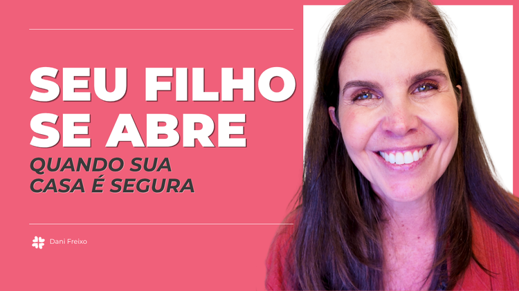 Por que seu filho não te conta nada e como mudar isso I Psicóloga Daniella Faria
