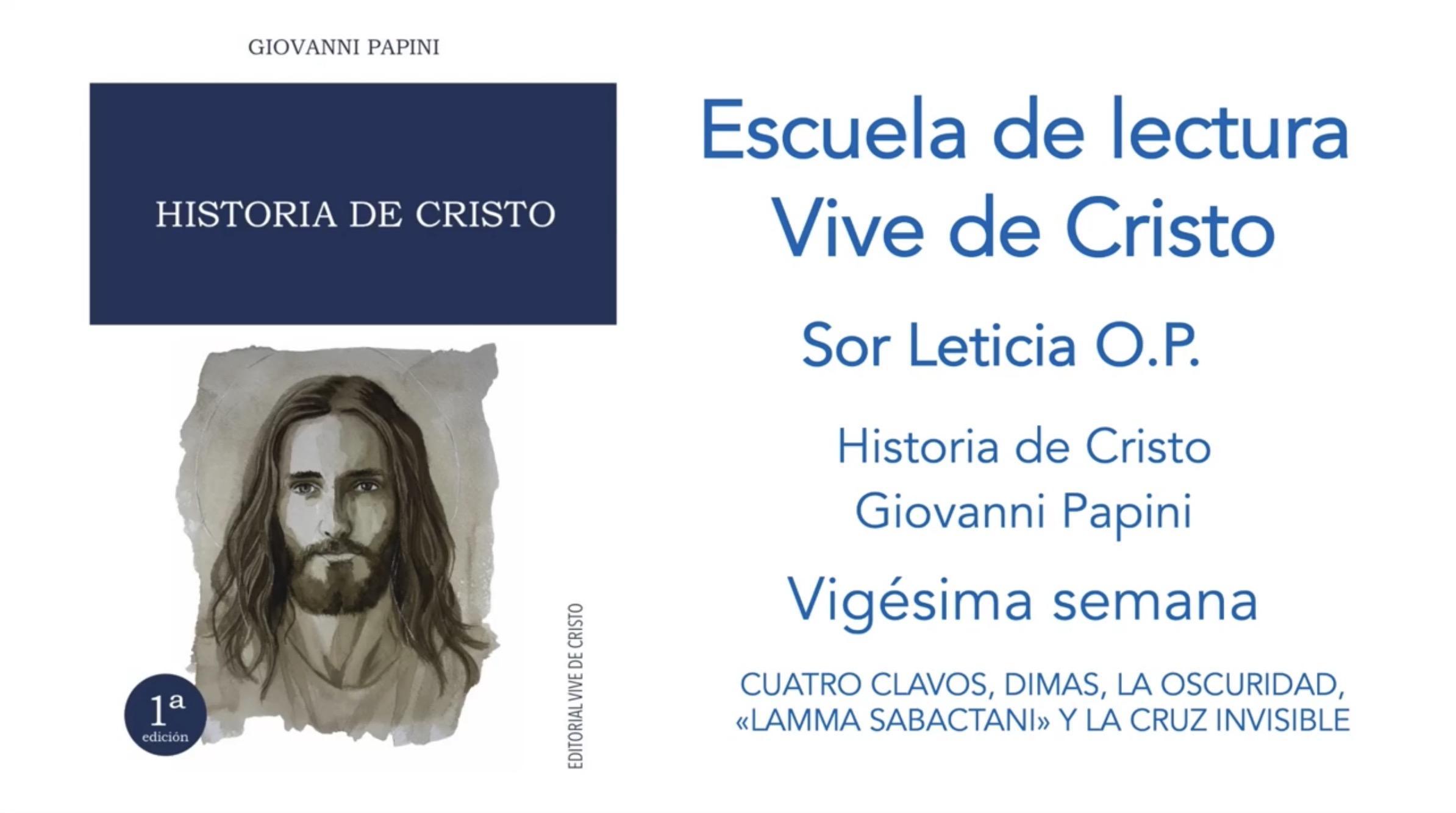 Escuela de lectura - Sor Leticia OP, semana 20 - Historia de Cristo - Giovanni Papini