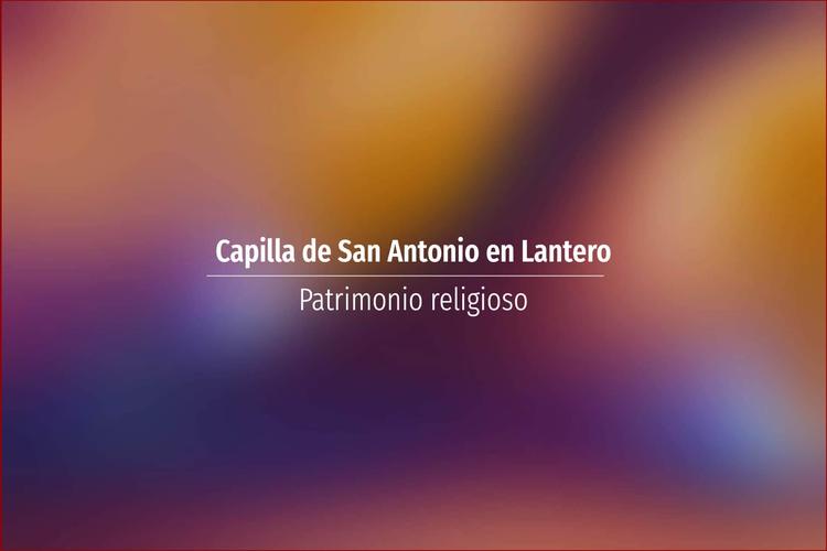 Capilla de San Antonio en Lantero