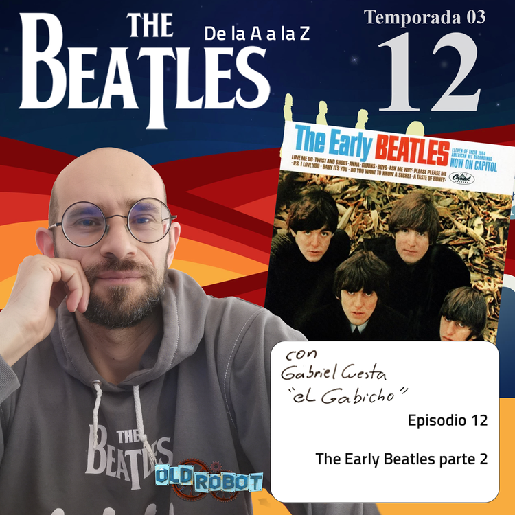 EP.083 The Beatles de la A a la Z // Seguimos revisando el álbum The Early Beatles de Capitol records
