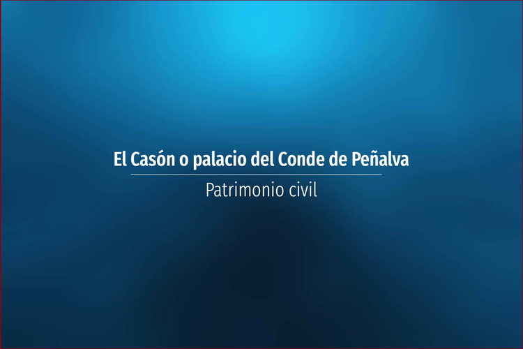 El Casón o palacio del Conde de Peñalva