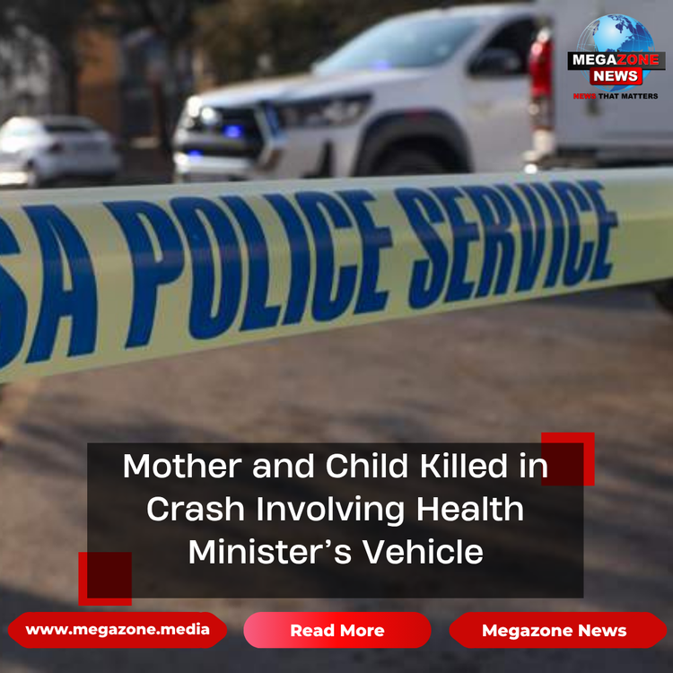 Mother and Child Killed in Crash Involving Health Minister’s Vehicle