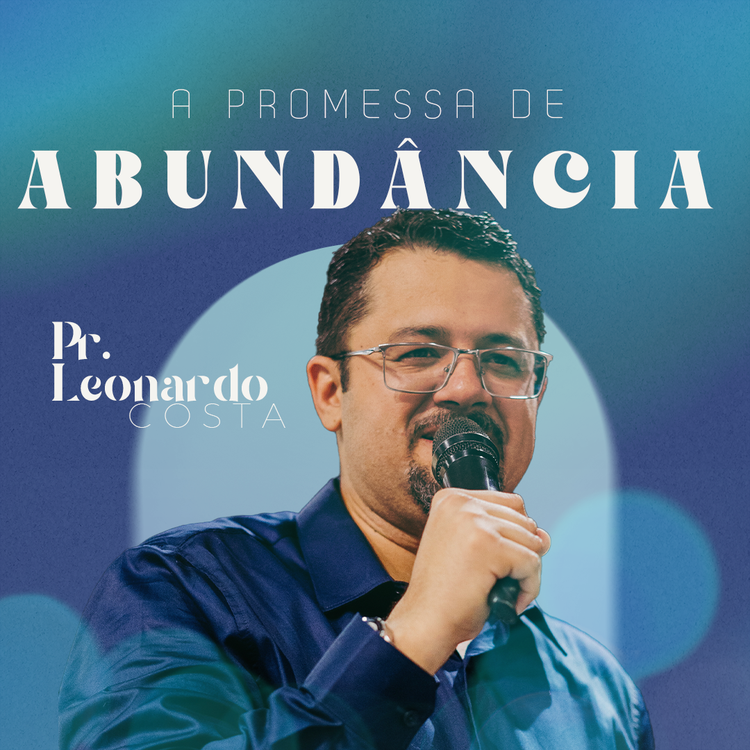 A Promessa de Abundância  - Pr. Leonardo Costa (15.01.23)