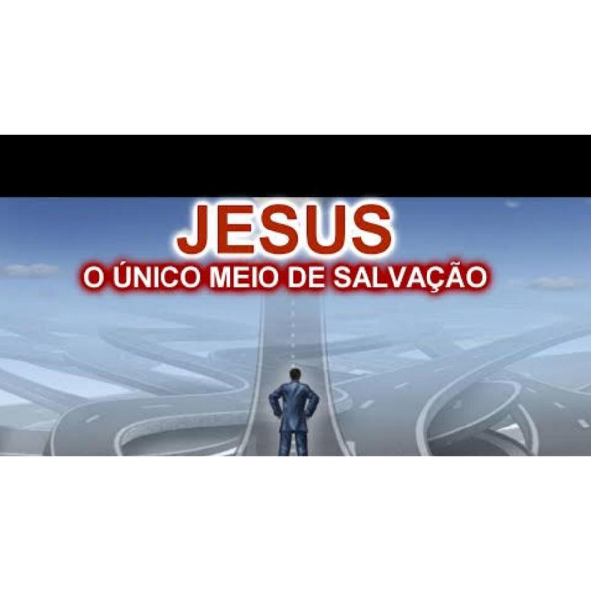03/06/21  Jesus, único meio de salvação