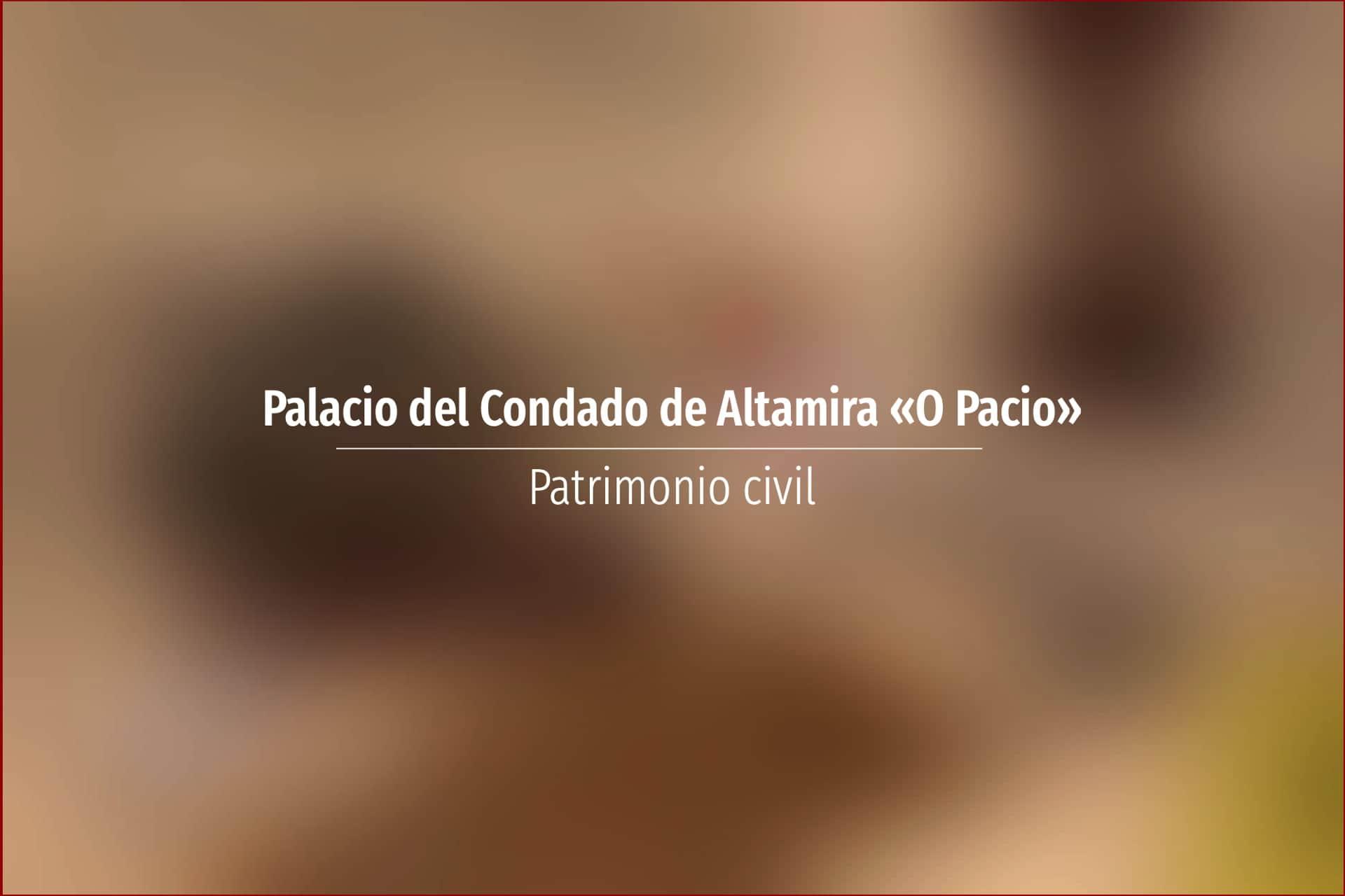 Palacio del Condado de Altamira «O Pacio»