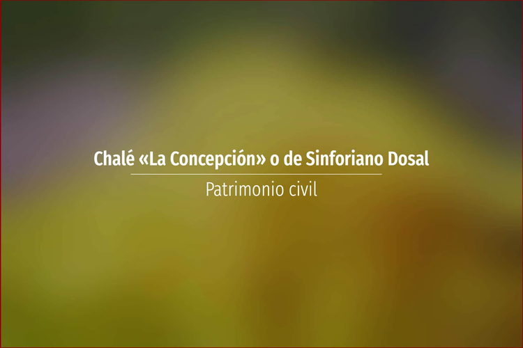 Chalé «La Concepción» o de Sinforiano Dosal