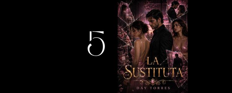 LA SUSTITUTA. CAPÍTULO 5. Una vida que no necesita parecerse a nadie