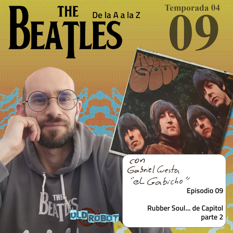 EP.109 The Beatles de la A a la Z // Terminamos de revisar el Rubber Soul de Capitol Records.