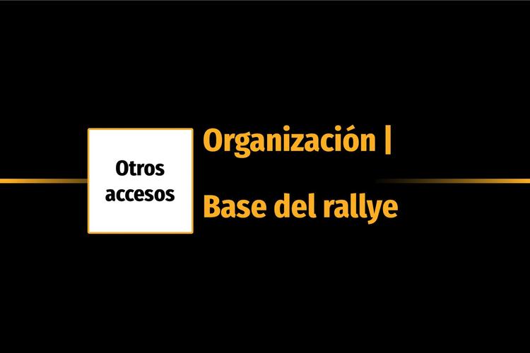 Organización | Base del rallye