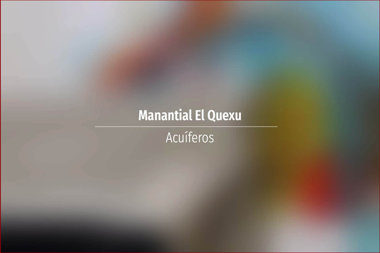 Manantial El Quexu