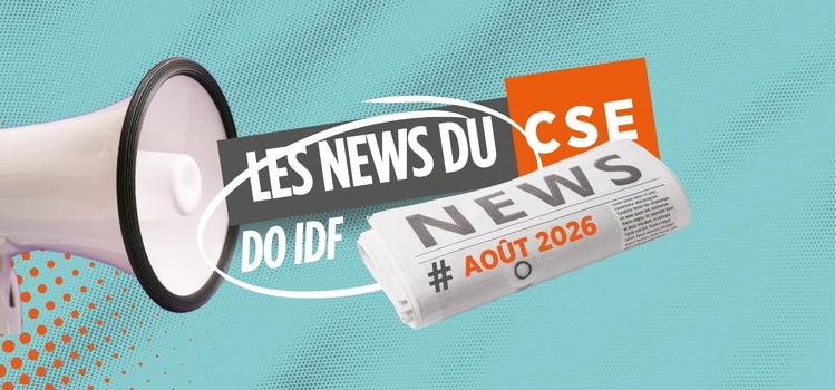 Les News du CSE d’août 2026 