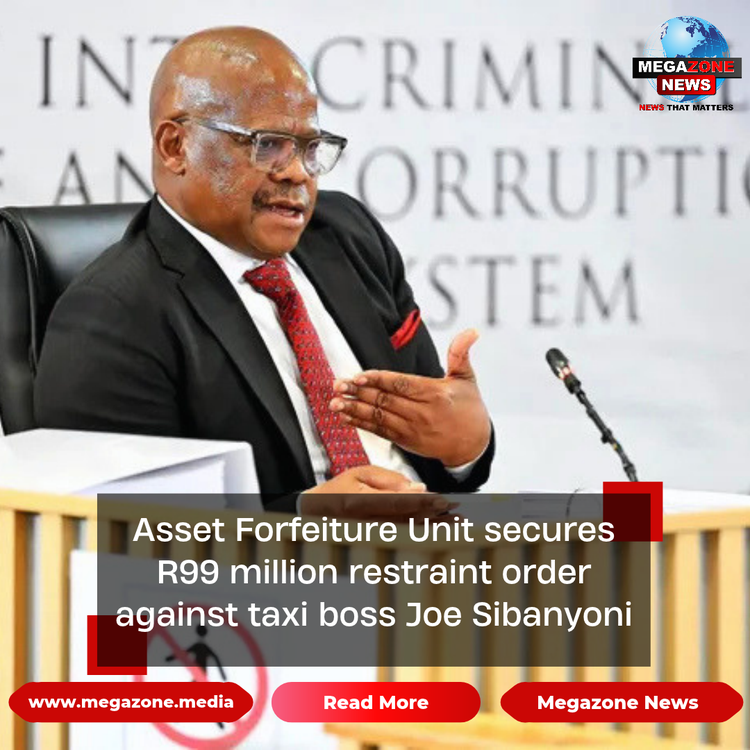 Asset Forfeiture Unit secures R99 million restraint order against taxi boss Joe Sibanyoni
