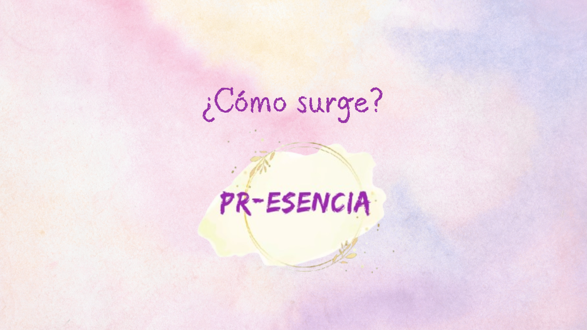 ¿Cómo surge Pr-esencia?