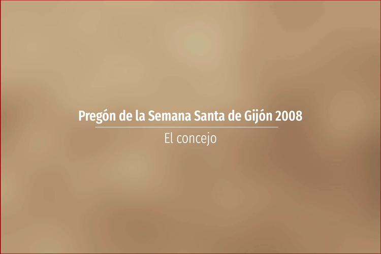 Pregón de la Semana Santa de Gijón 2008