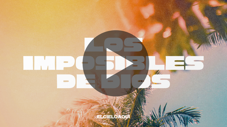 "Los imposibles de Dios" | Pastor Carlos Leyes | El Cielo Aquí