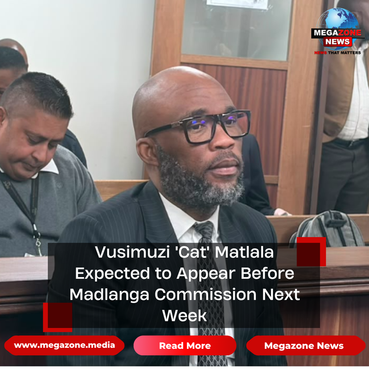 Vusimuzi 'Cat' Matlala Expected to Appear Before Madlanga Commission Next Week