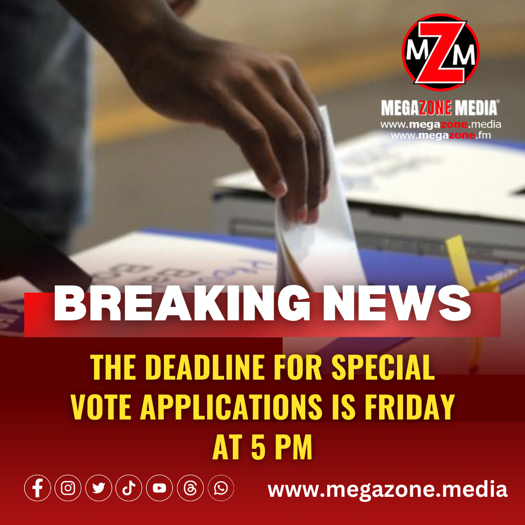 The deadline for special vote applications is Friday at 5 PM.
