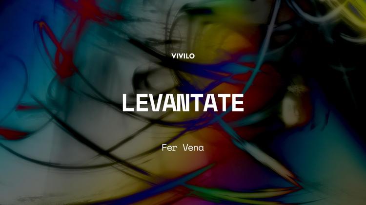 LEVANTATE