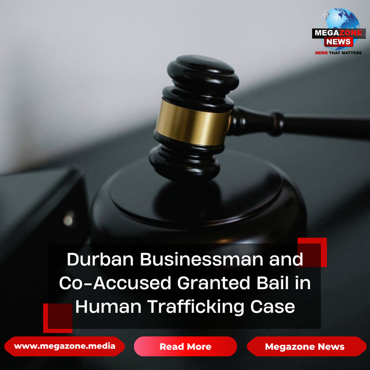 Durban Businessman and Co-Accused Granted Bail in Human Trafficking Case