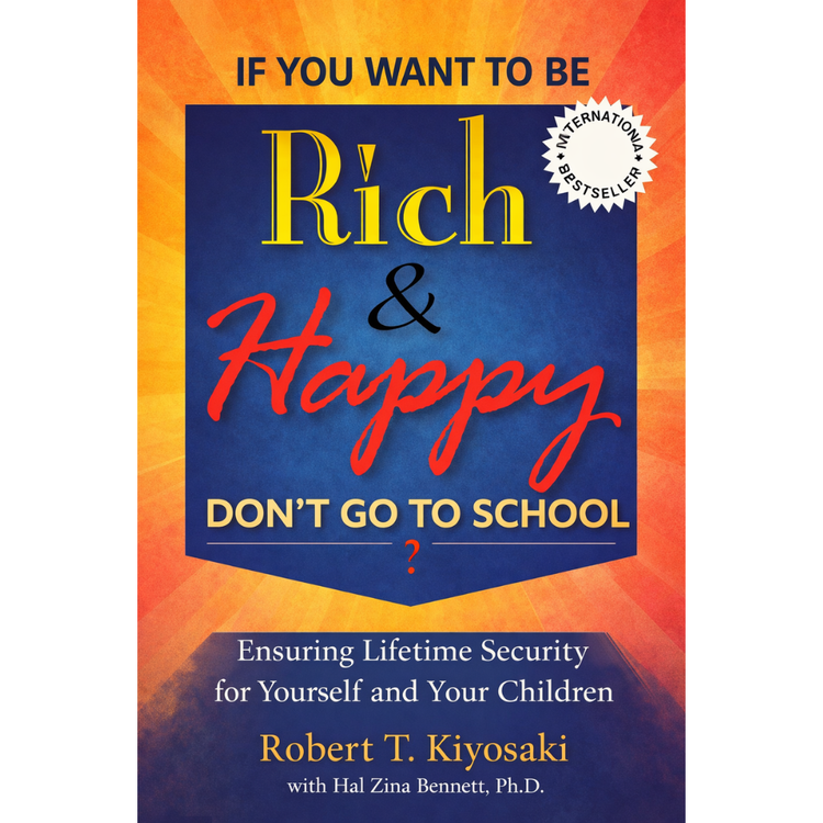Sampul If You Want To Be Rich & Happy, Don't Go To School