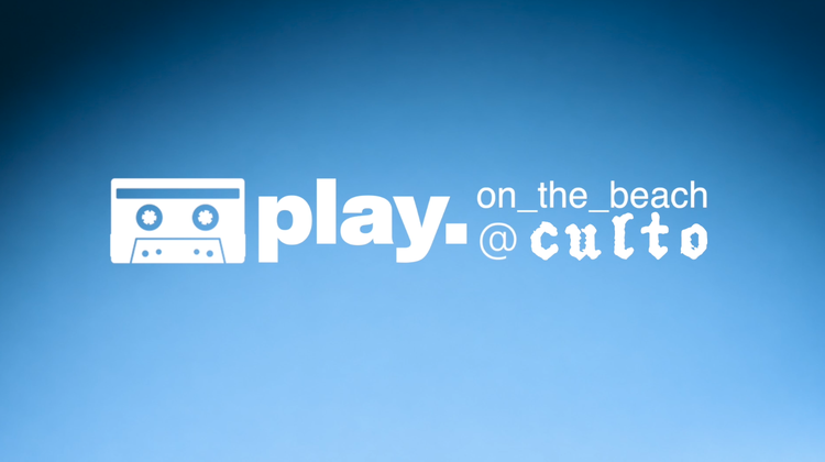 PLAY On The Beach @ Culto #206 (ospiti: Carla Fucci & Matteo Trapanese)