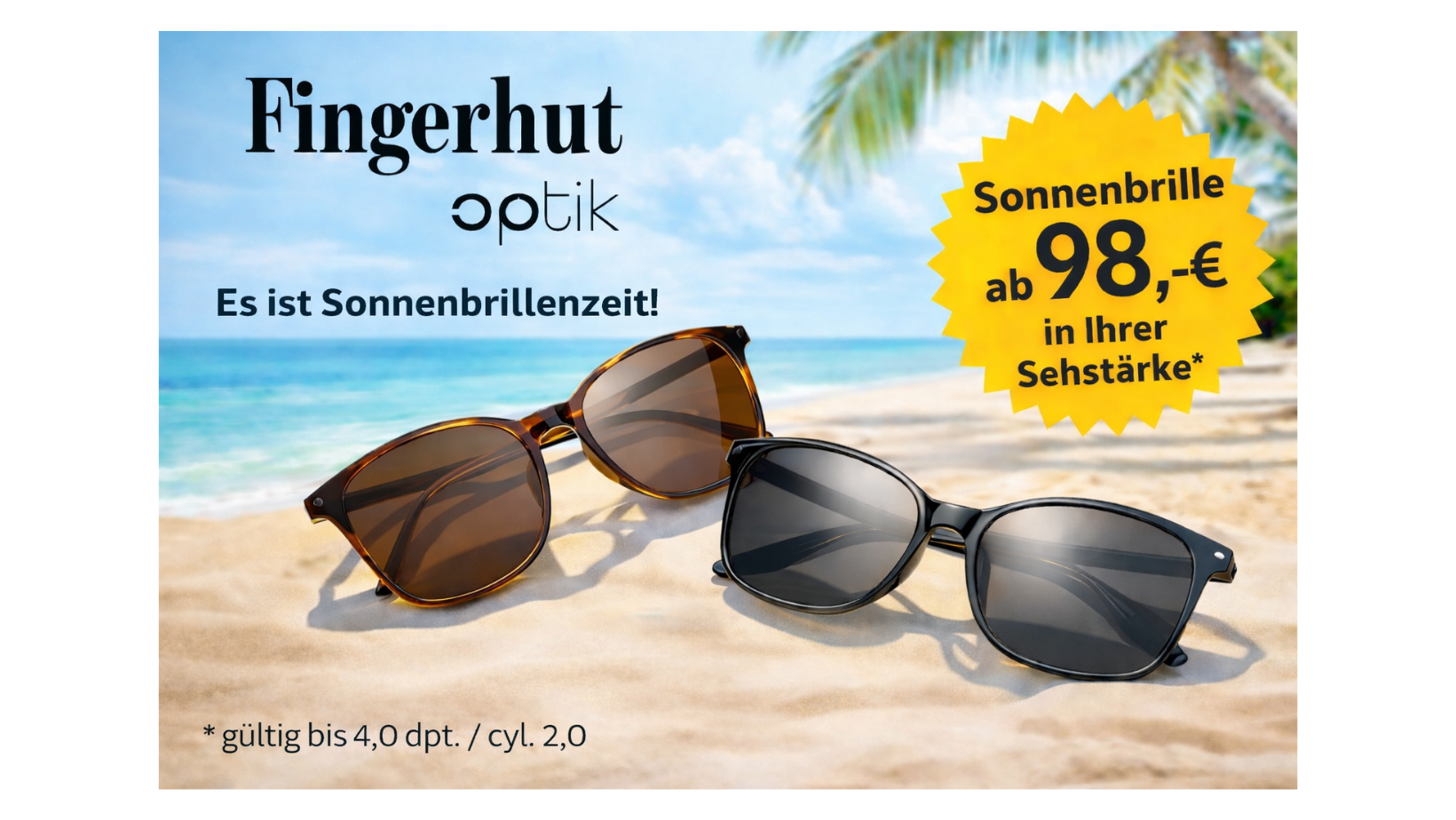 Jetzt ist Sonnenbrillenzeit! **Ihre Sonnenbrille in Sehstärke schon ab 98,- €*` bei  Fingerhut Optik!