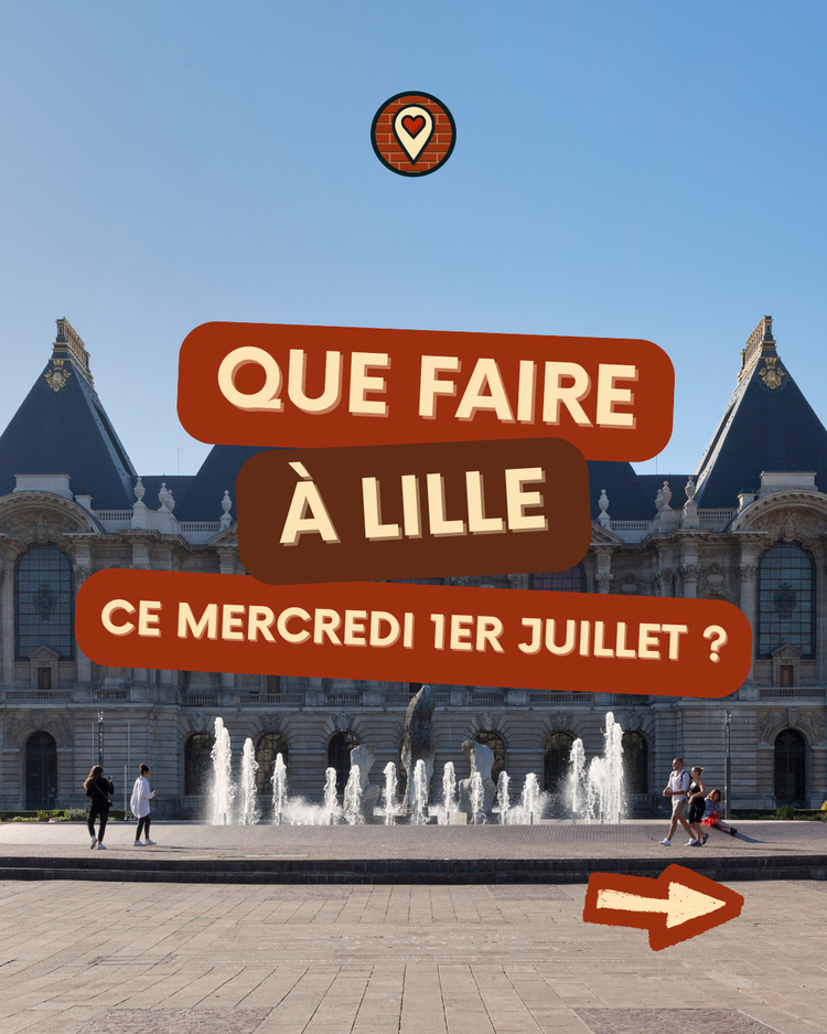 Que faire à Lille ce mercredi 1er juillet 2026 ? Concerts, théâtre & ateliers