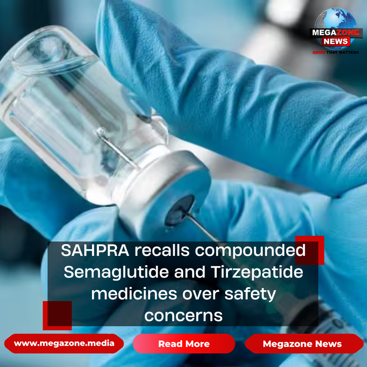 SAHPRA recalls compounded Semaglutide and Tirzepatide medicines over safety concerns