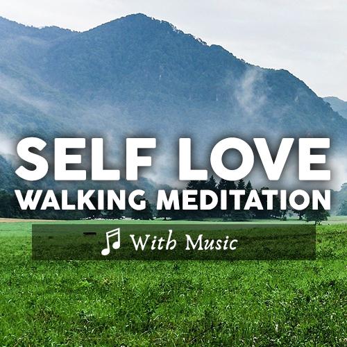 10 Minute Guided Walking Meditation for Self Love - With Music