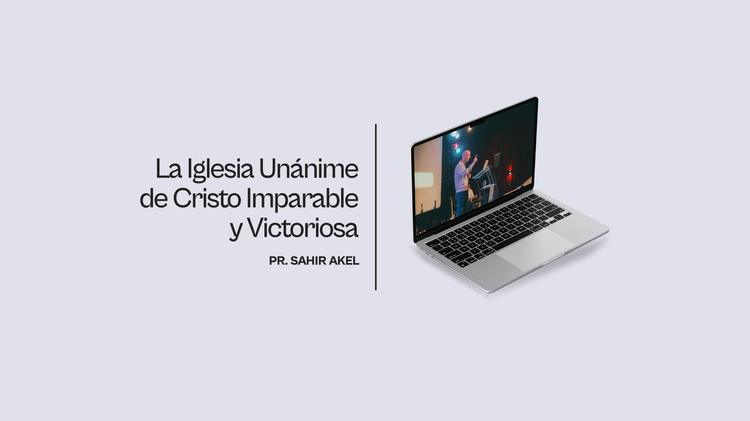 La Iglesia Unánime de Cristo Imparable y Victoriosa