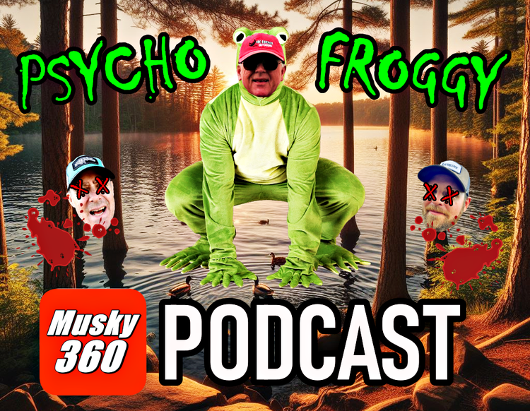 Musky 360 PODCAST | PSYCHO FROGGY USER Q+A