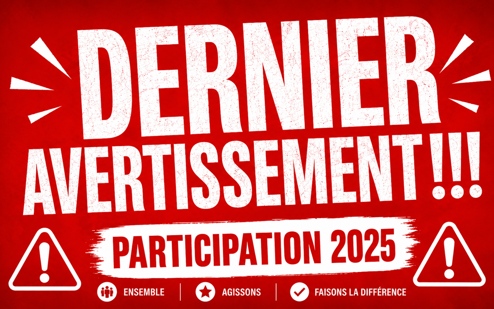 Participation 2025 : DERNIER AVERTISSEMENT!!!