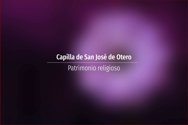 Capilla de San José de Otero