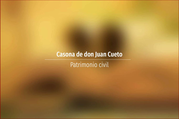 Casona de don Juan Cueto