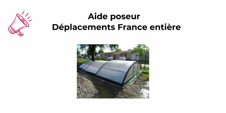 Aide poseur – Déplacements France entière