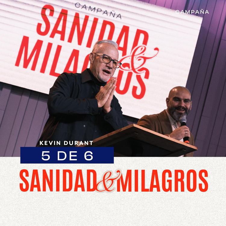 CAMPAÑA DE SANIDAD Y MILAGROS 5/6