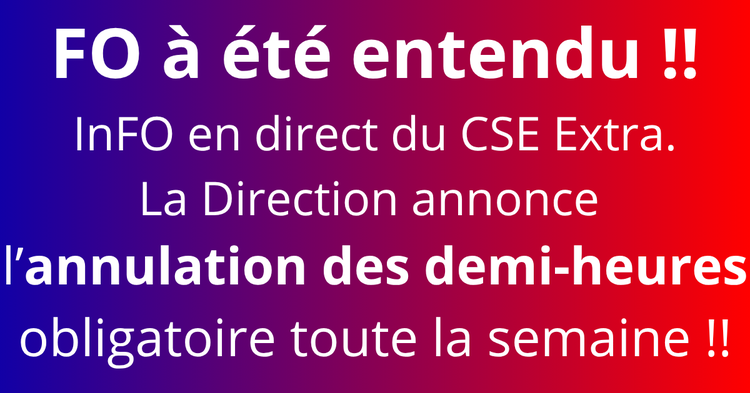 FO entendu, annulation des demi-heures