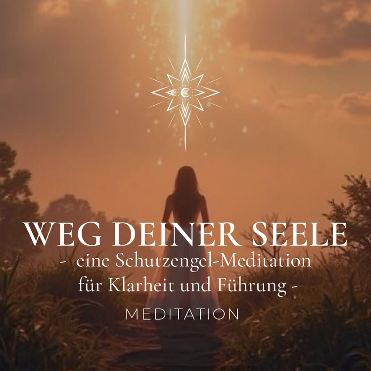 Weg der Seele - Botschaft deines Schutzengels
