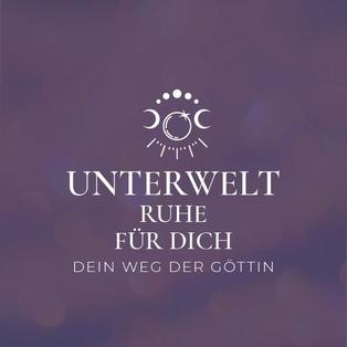 Unterwelt - Dein Weg der Göttin