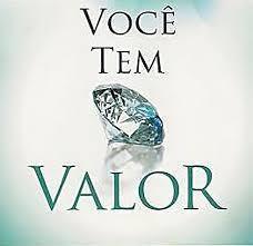 Vc tem valor!