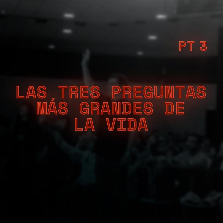 LAS TRES PREGUNTAS MÁS GRANDES DE LA VIDA TERCERA PARTE 76