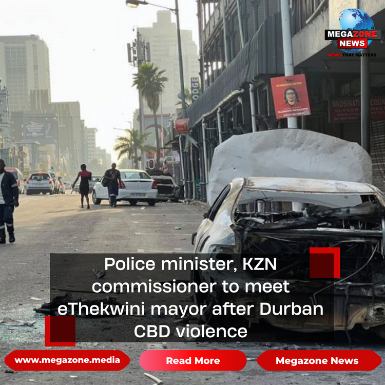 Police minister, KZN commissioner to meet eThekwini mayor after Durban CBD violence