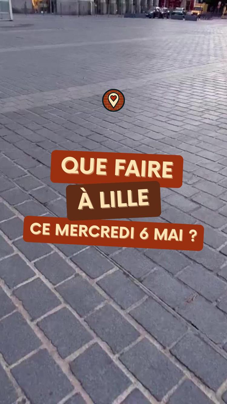 Que faire à Lille ce mercredi 6 mai ? Notre sélection 2026