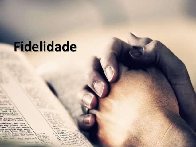 Deus só quer a nossa fidelidade.